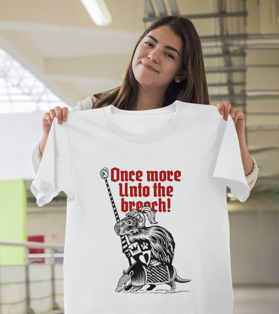 Sir Capy Once More Unto The Breach Knight Capybara With Sword T-Shirt