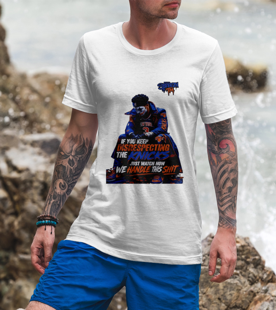 Jalen Brunson New York Knicks If You Keep Disrespecting Knicks Just How We Handle T-Shirt