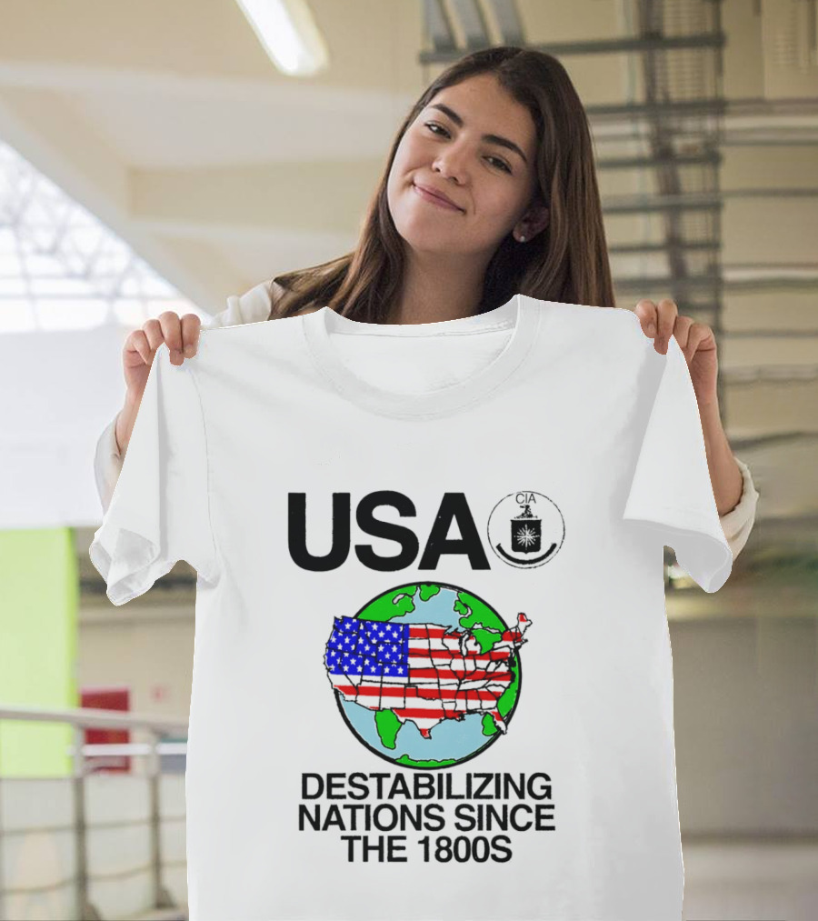 USA Destabilizing Nations Globe Map Theme Since The 1800s T-Shirt