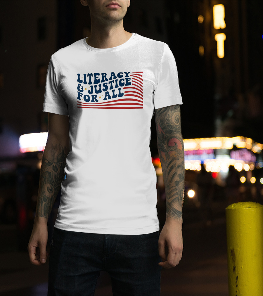 Literacy And Justice For All Reading Teacher Patriotic T-Shirt