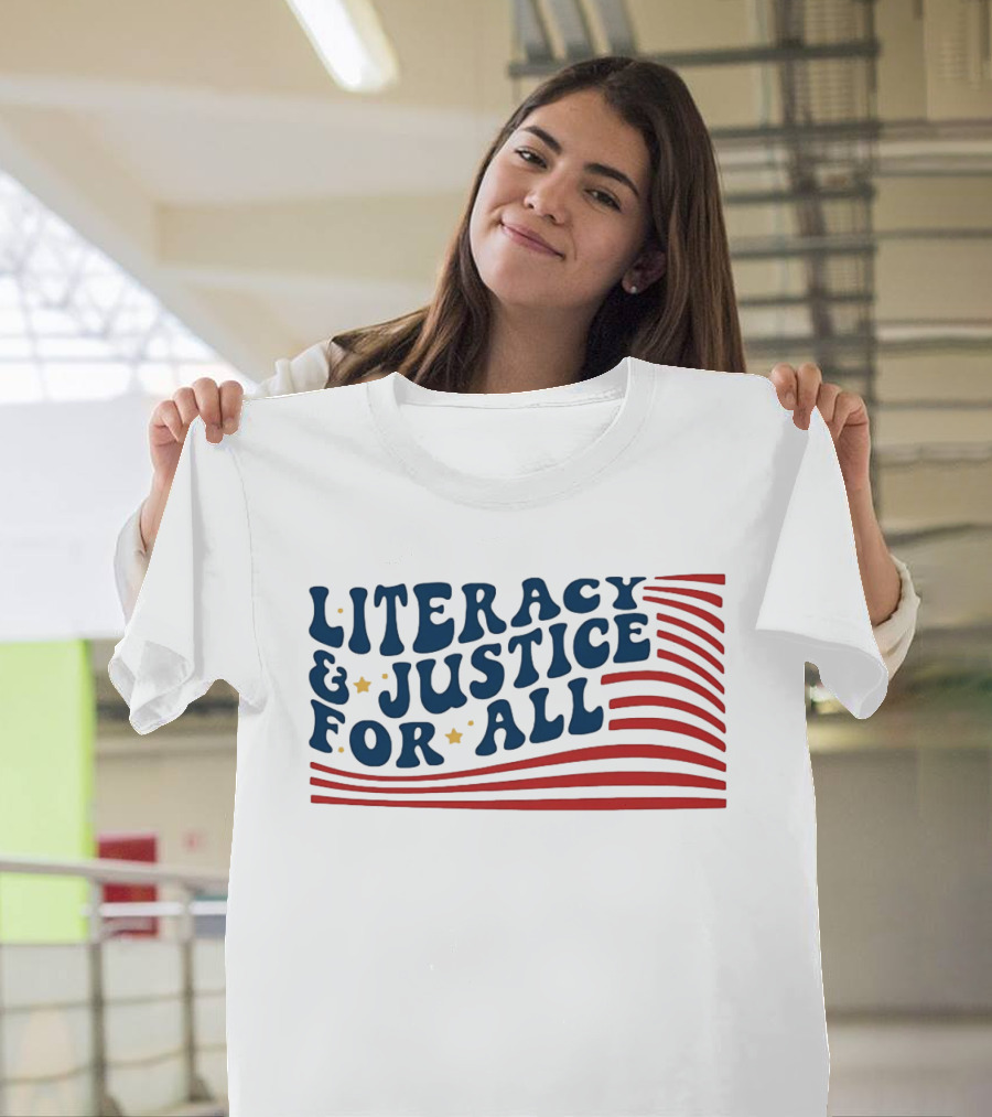 Literacy And Justice For All Reading Teacher Patriotic T-Shirt
