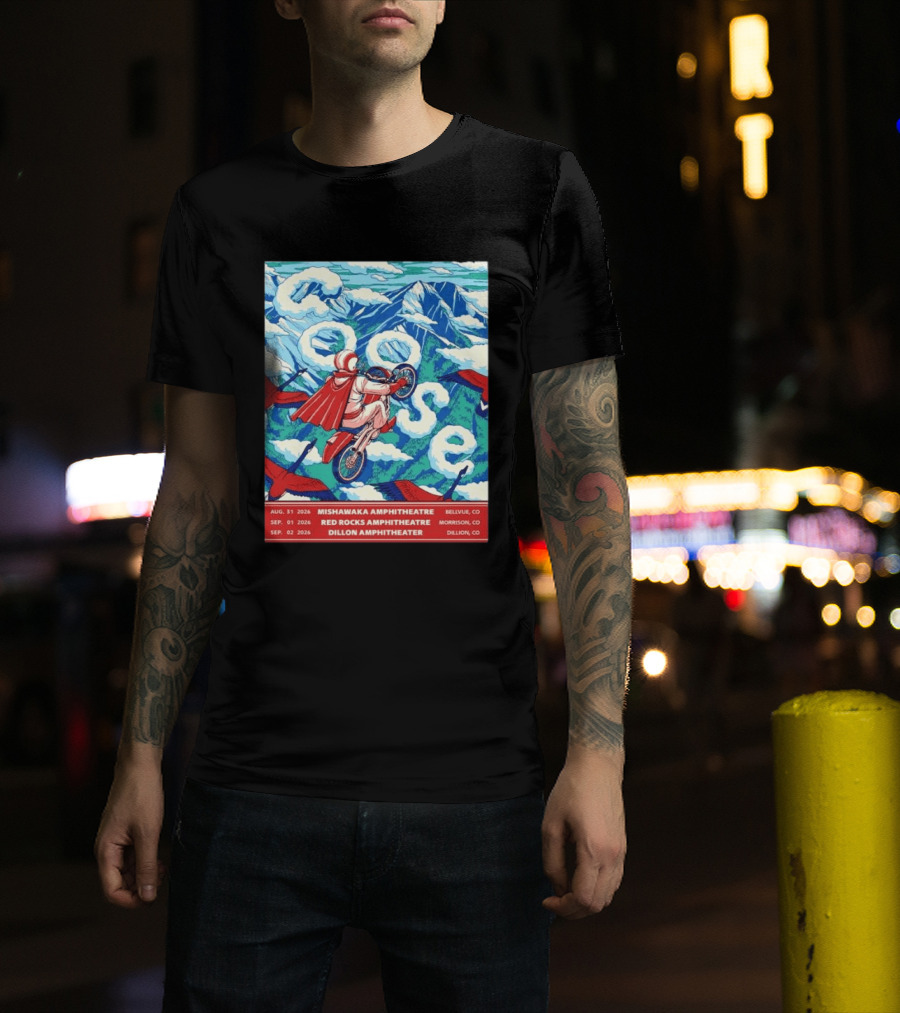 Goose Colorado Run 2026 Mishawaka Red Rocks Dillon Amphitheater August 31 To September 2 T-Shirt