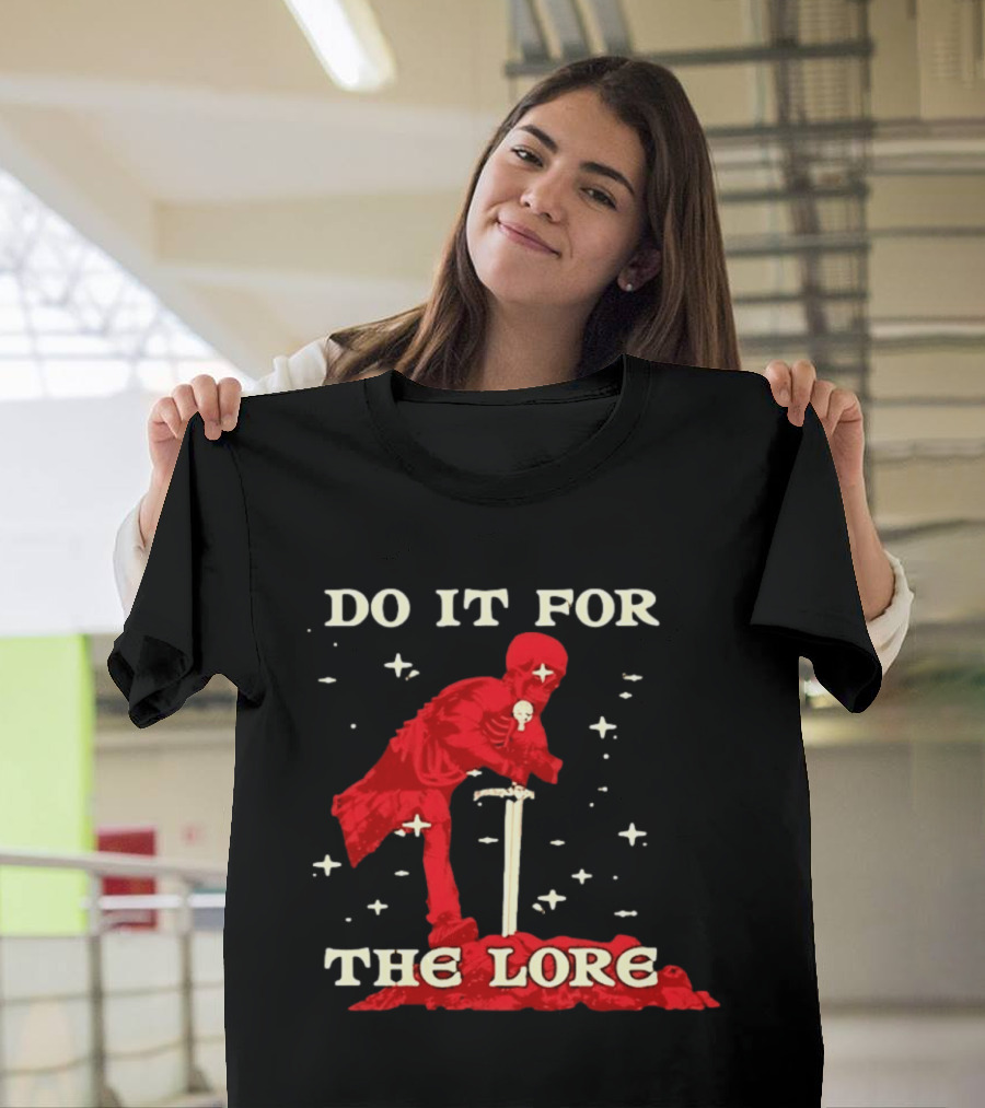 Skeleton Knight Do It For The Lore Adventure Gaming Fantasy T-Shirt