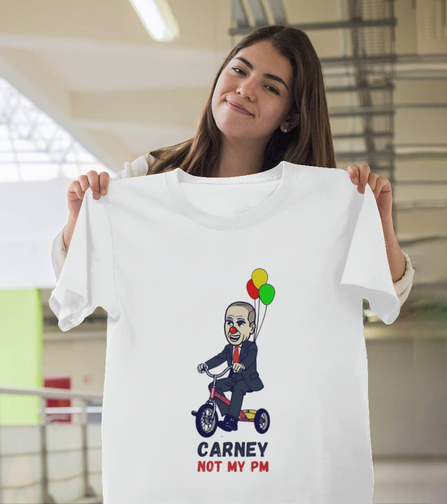 Carney Not My PM Clown Riding Tricycle With Balloons Political Satire T-Shirt