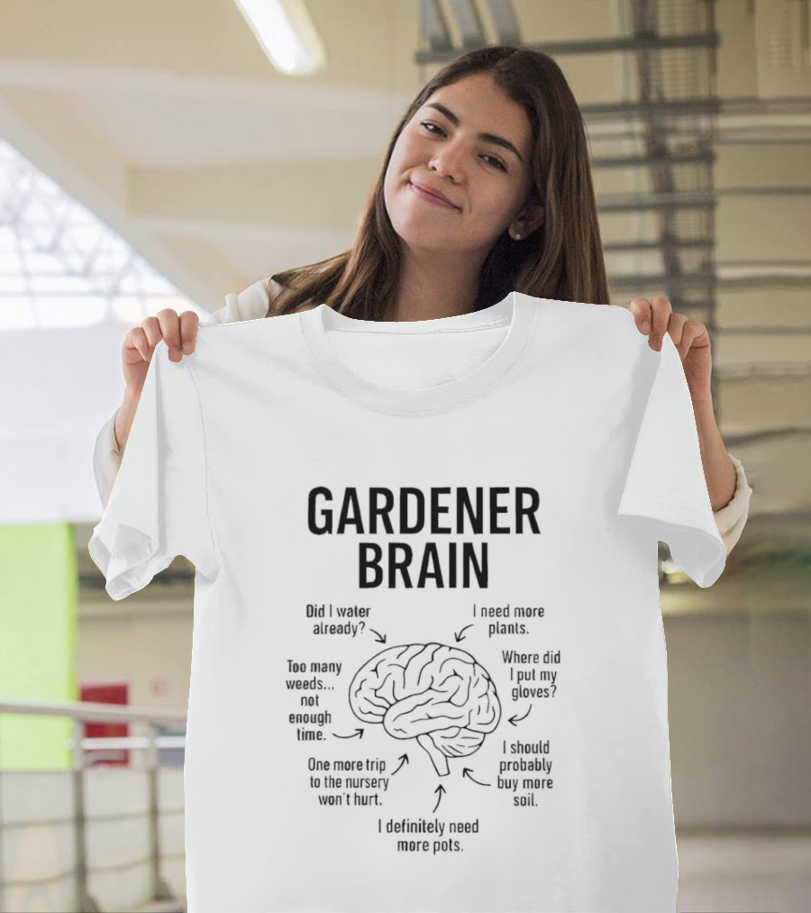 Gardener Brain Gardening Plant Thoughts And Ideas T-Shirt