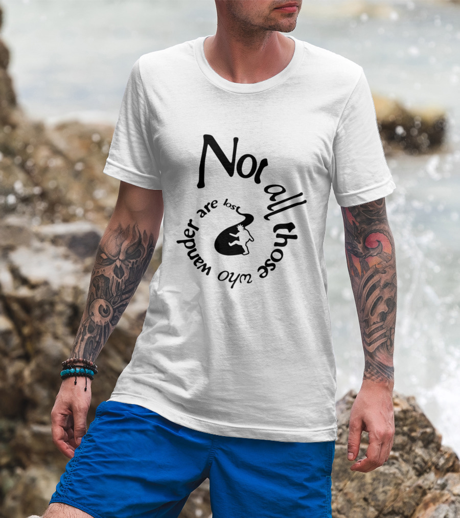 Not All Who Wander Are Lost JRR Tolkien Adventure Path And Traveler T-Shirt