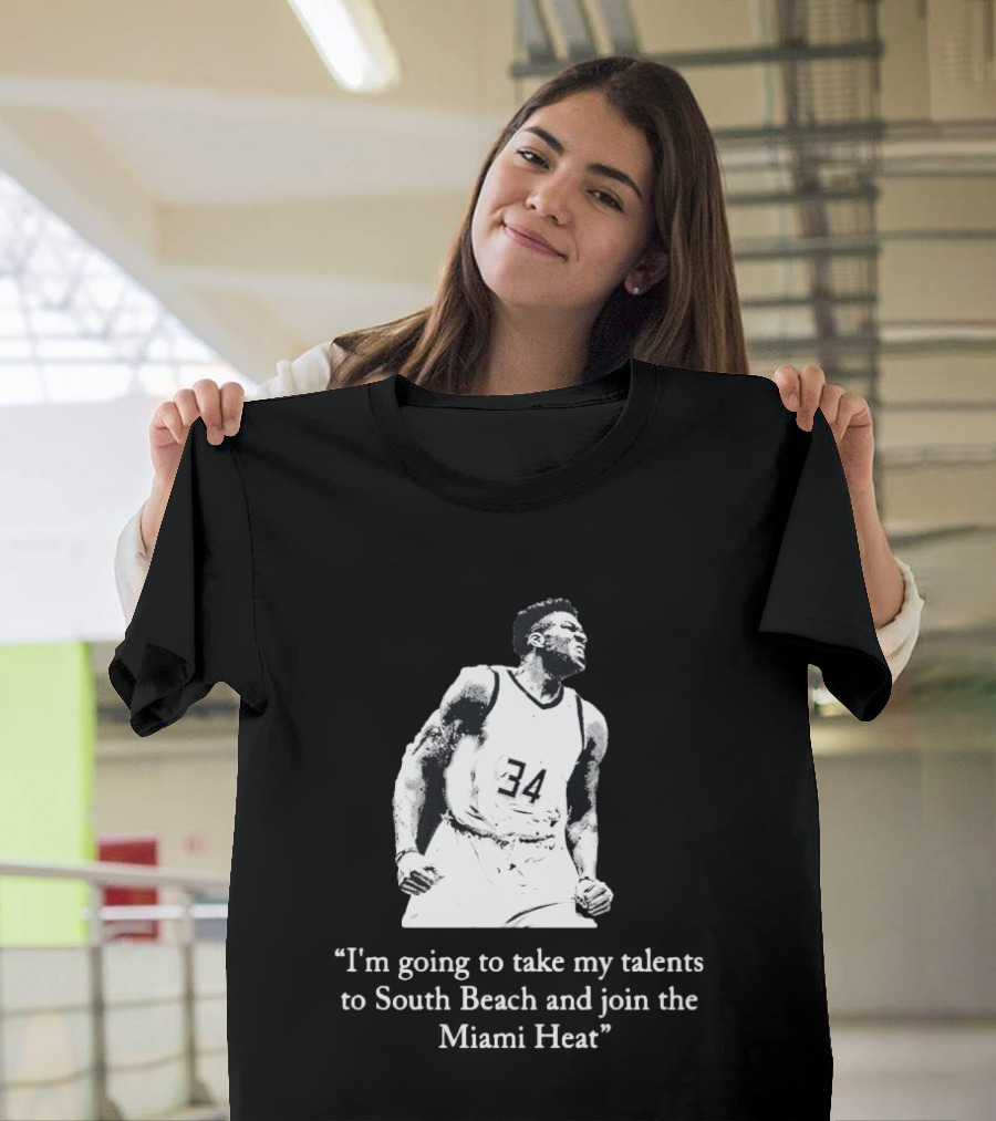I'm Going To Take My Talents To South Beach And Join The Miami Heat Giannis Antetokounmpo T-Shirt