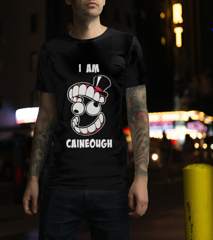 I Am Caineough Cartoon Teeth And Top Hat T-Shirt