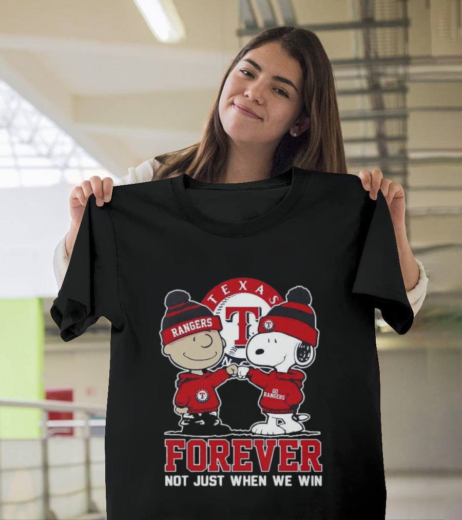 Texas Rangers Snoopy Peanuts Characters Forever Not Just When We Win T-Shirt