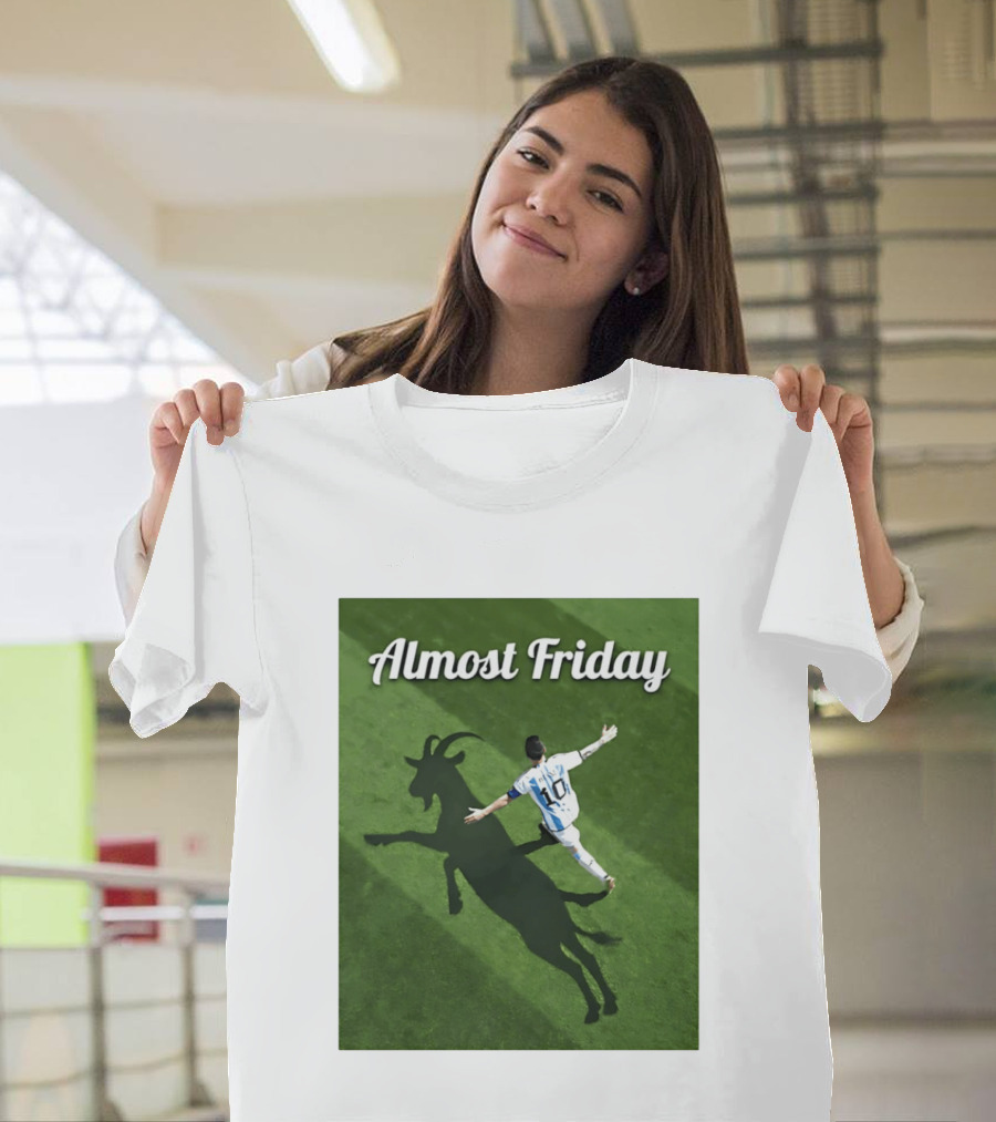 Almost Friday Lionel Messi Argentina GOAT Shadow Celebration T-Shirt