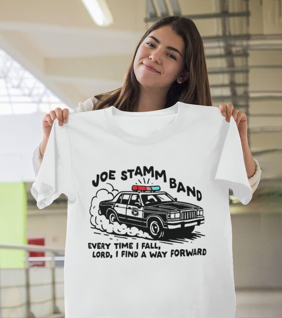 Joe Stamm Band Every Time I Fall Lord I Find A Way Forward Police Car Chase T-Shirt