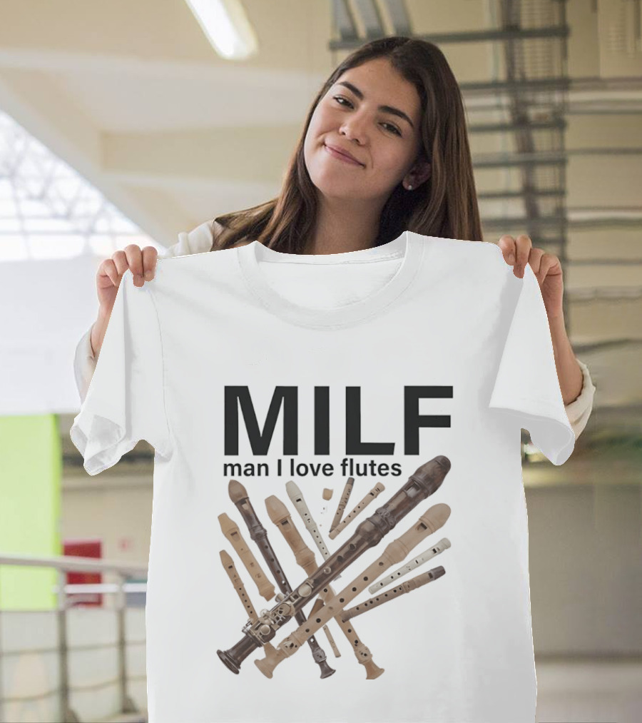 MILF Man I Love Flutes Funny Musical Instruments Playful Recorder T-Shirt