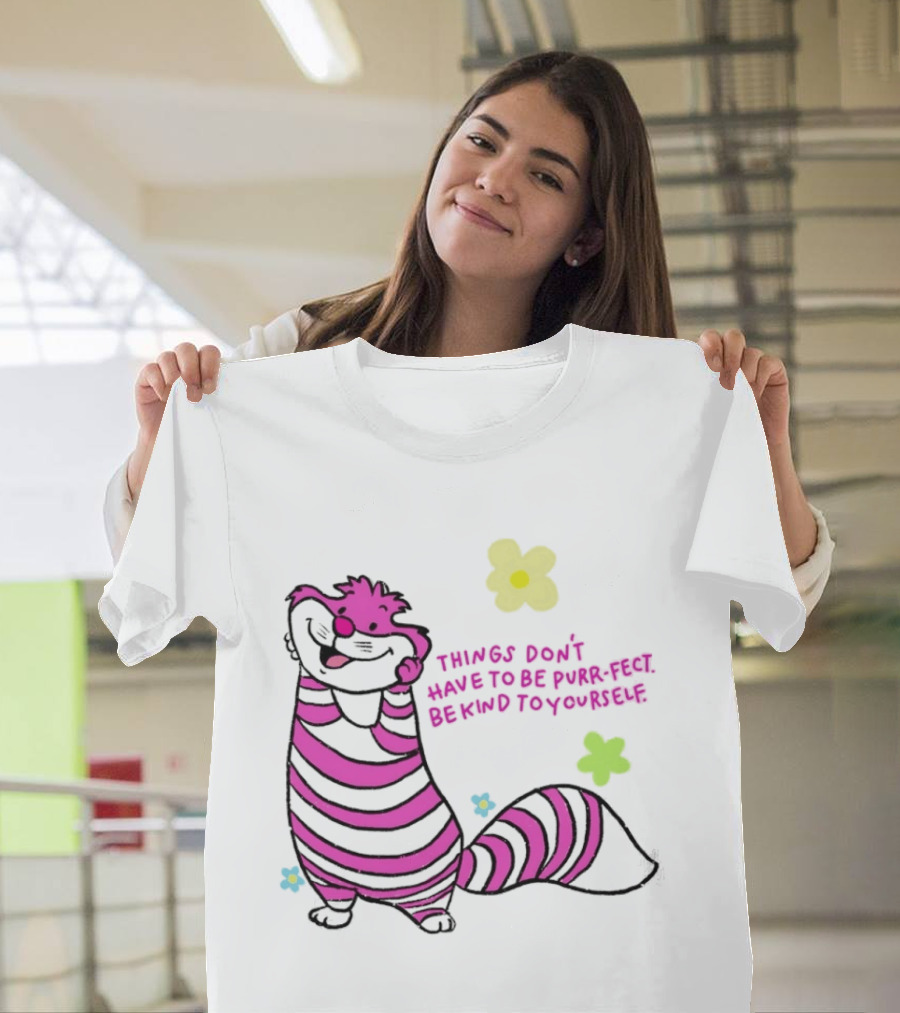 Things Don't Have To Be Purr Fect Be Kind To Yourself Striped Cat With Flowers T-Shirt