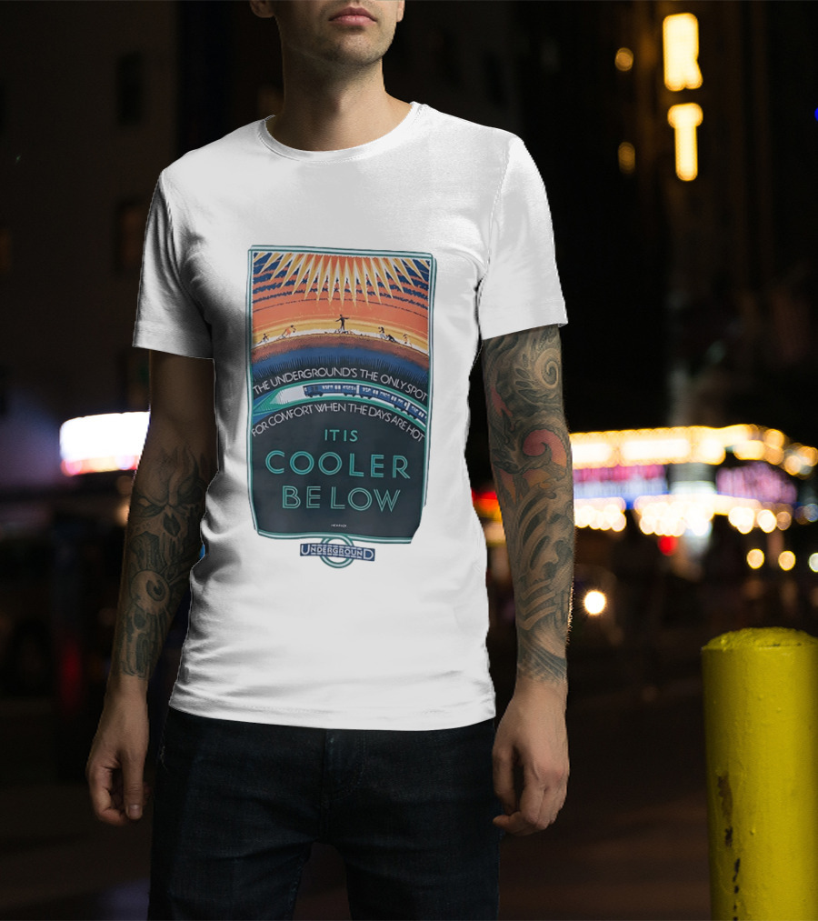 The Underground's Only Spot For Comfort When Days Are Hot It Is Cooler Below T-Shirt
