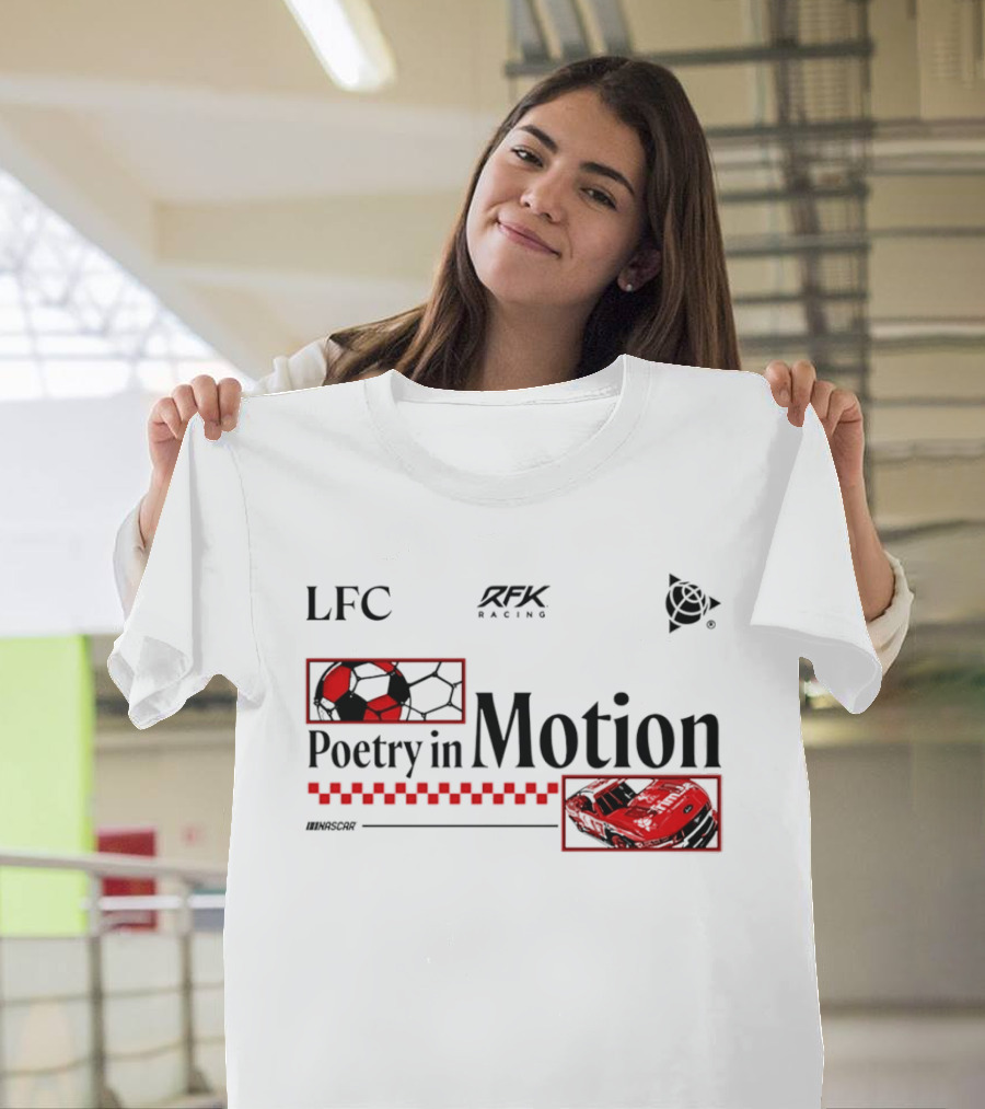 LFC RFK Racing Poetry In Motion NASCAR T-Shirt