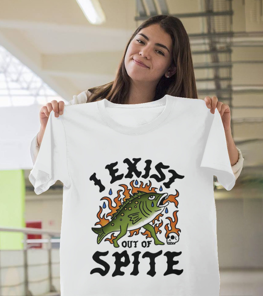 I Exist Out Of Spite Sarcastic Fish Flames Teardrops Skull T-Shirt