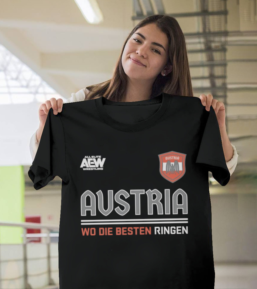 Austria Wo Die Besten Ringen AEW Wrestling T-Shirt