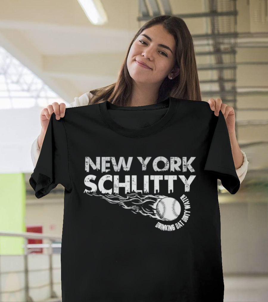 New York Schlitty Drinking Dat Dirty Water Baseball T-Shirt