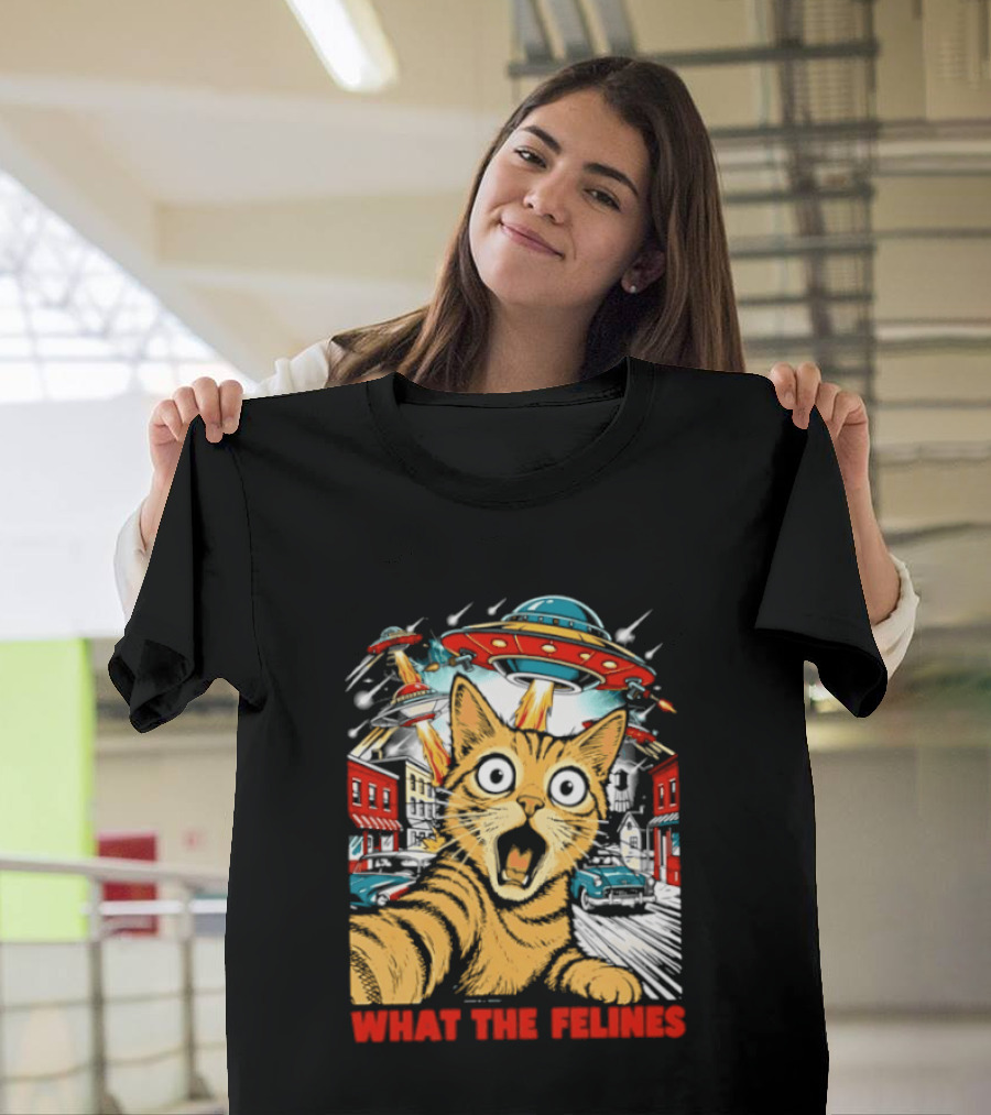 What The Felines Cat UFOs Invade Earth T-Shirt