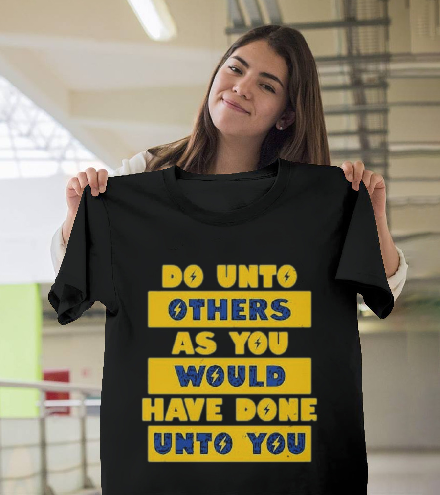 Do Unto Others As You Would Have Done Unto You Lightning Bolt T-Shirt