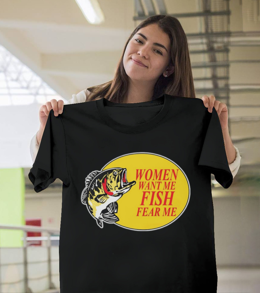 Women Want Me Fish Fear Me Bass Pro Shops T-Shirt