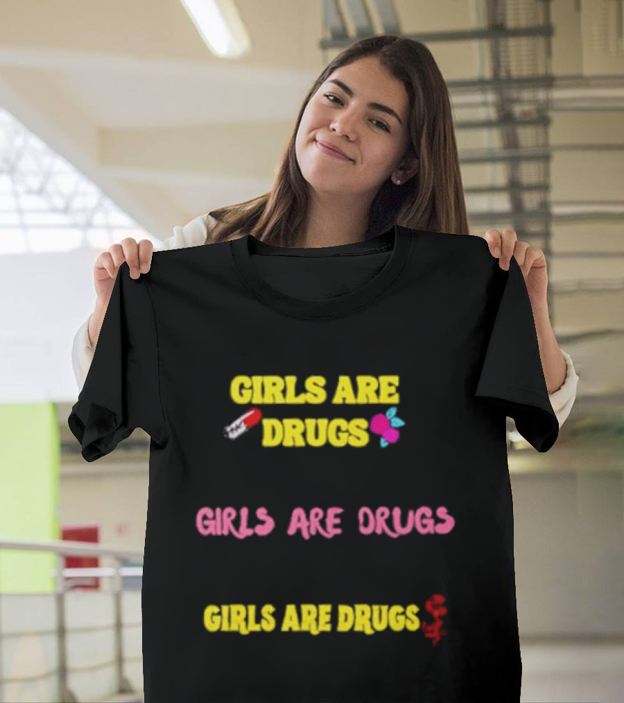 Girls Are Drugs Capsule Heart Flower Dollar Sign T-Shirt