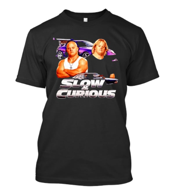 Slow And Curious Funny Car Movie Parody Racing T-Shirt