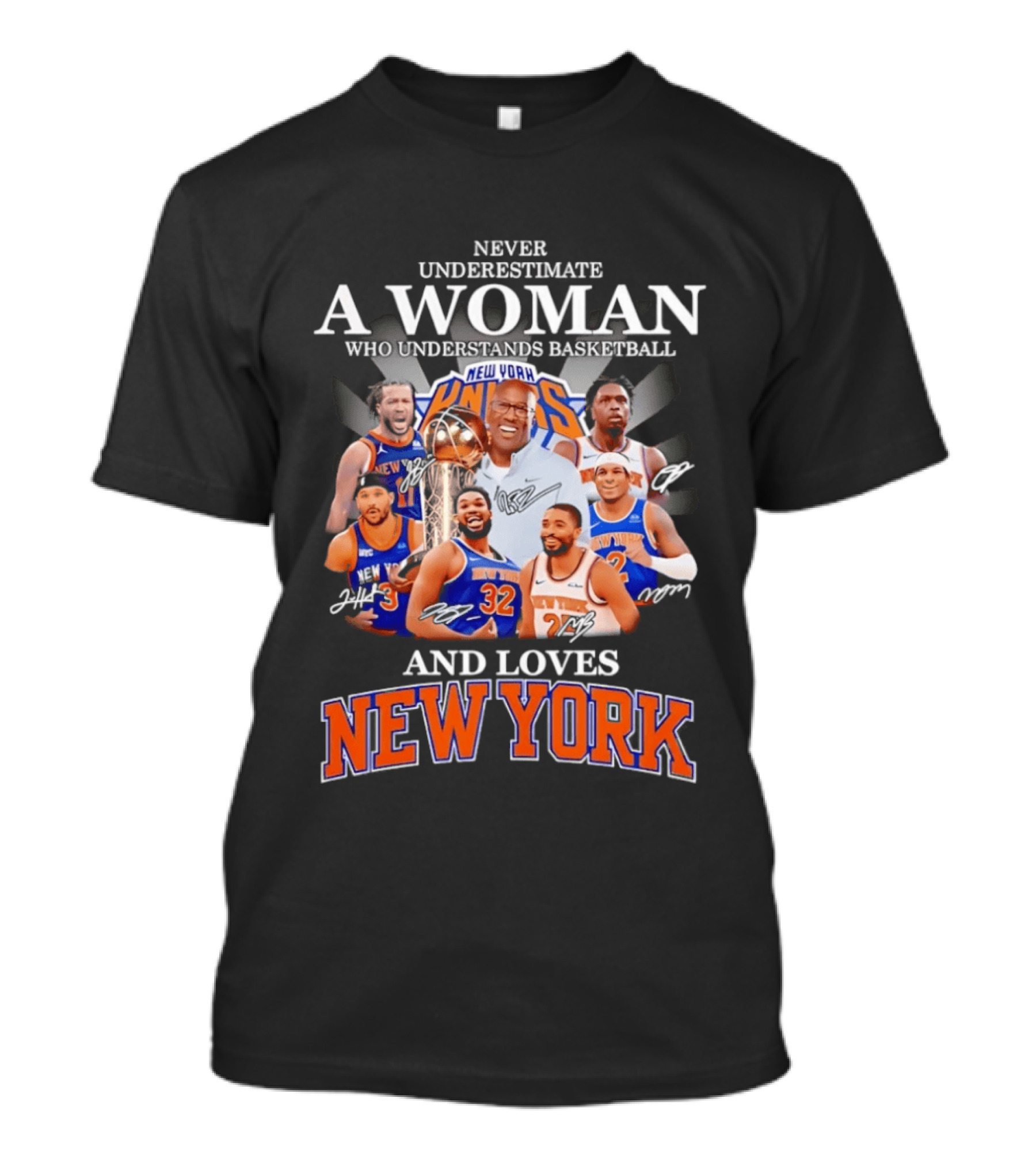 Never Underestimate A Woman Who Understands Basketball And Loves New York Knicks T-Shirt
