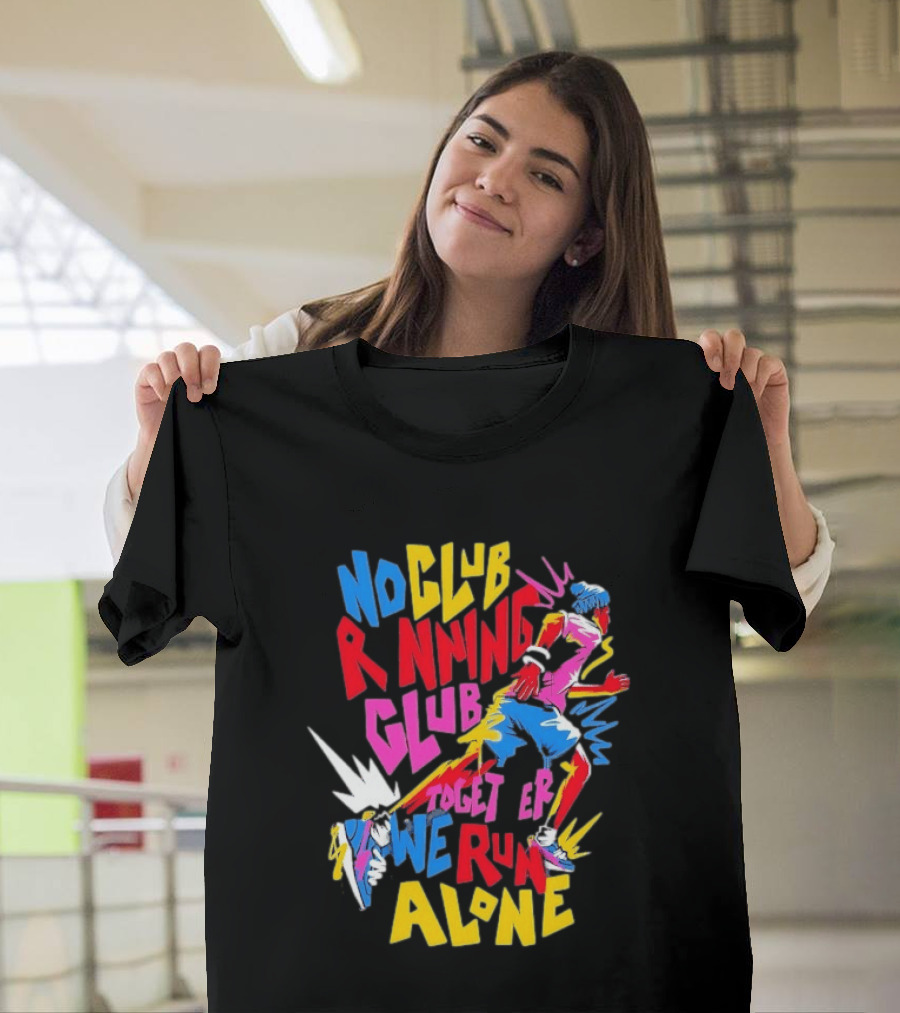 No Club Running Club Together We Run Alone Colorful Sprinting Motivation T-Shirt