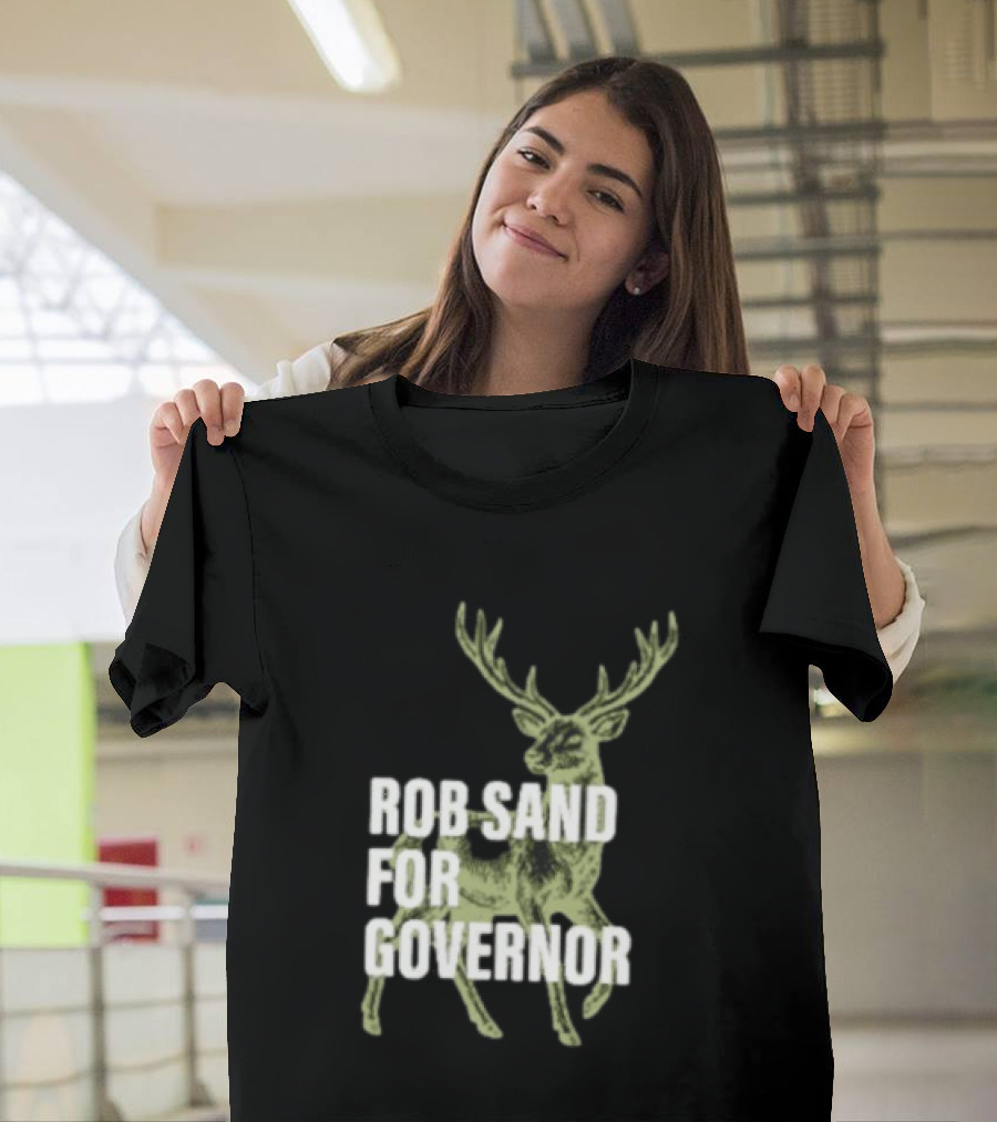 Rob Sand For Governor Deer Hunter Politics T-Shirt