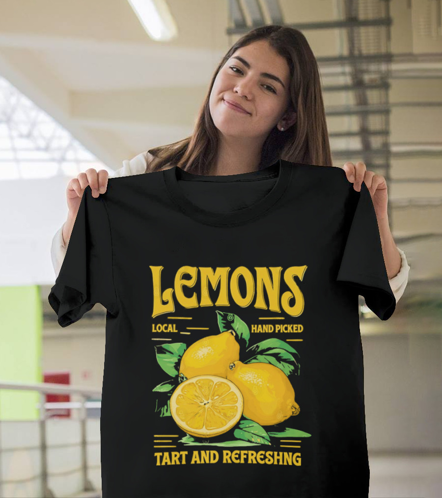 Lemons Local Hand Picked Tart And Refreshing T-Shirt