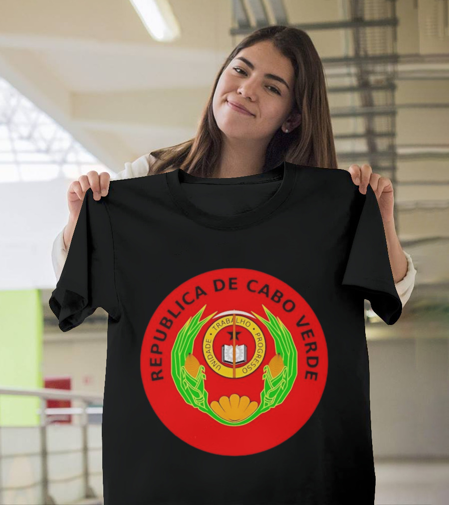 Republica De Cabo Verde Unidade Trabalho Progresso T-Shirt