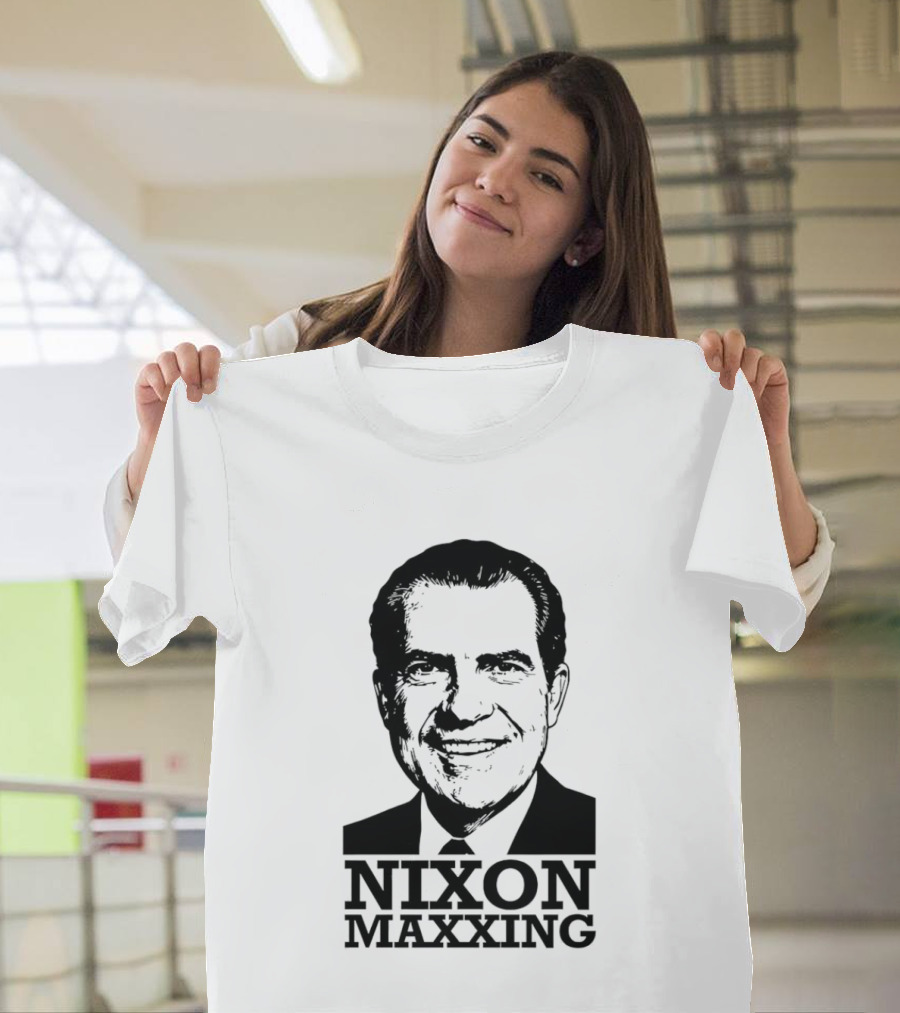 Nixon Maxxing Political Meme Richard Nixon T-Shirt