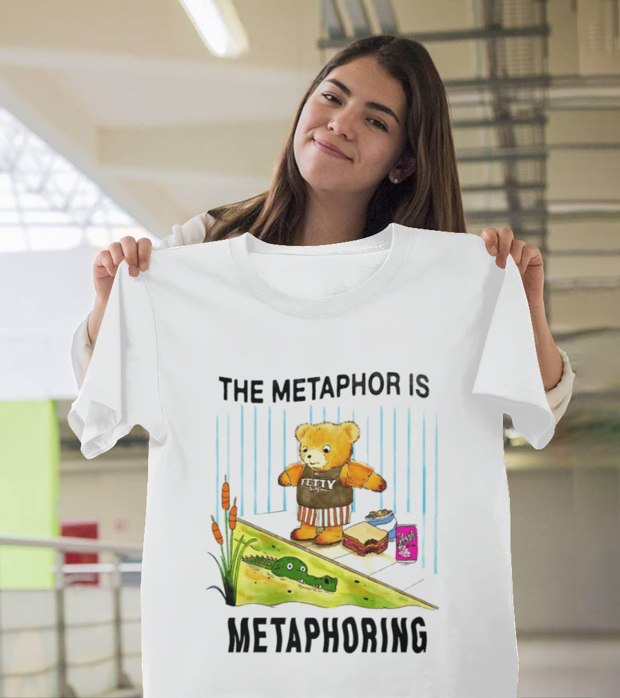The Metaphor Is Metaphoring Fetty Wap Teddy Bear Alligator Sandwich Cartoon T-Shirt
