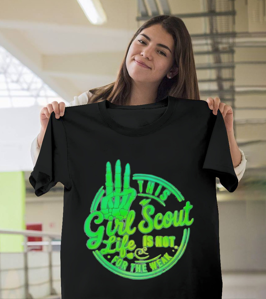 This Girl Scout Life Is Not For The Weak Skeleton Hand Green T-Shirt