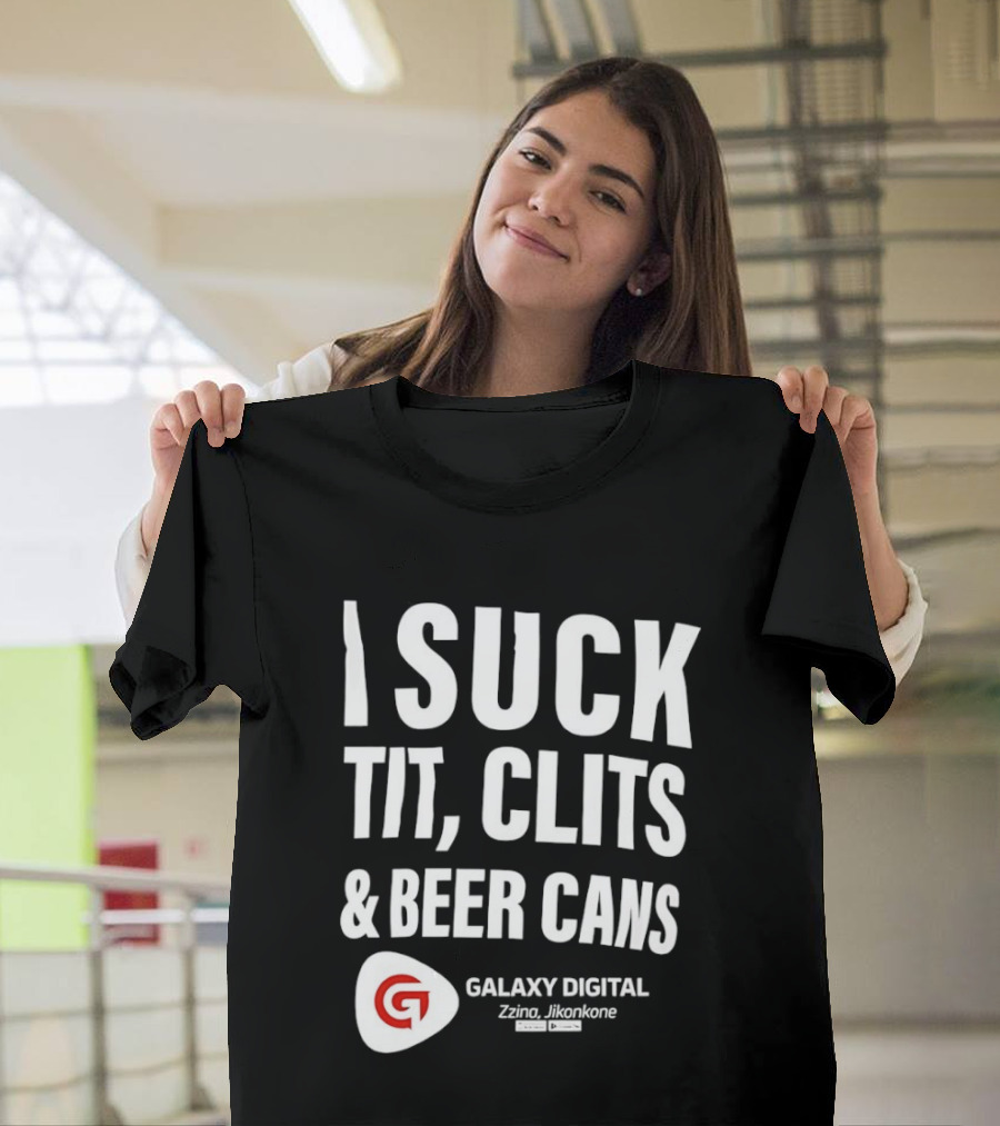 I Suck Tit Clits Beer Cans Galaxy Digital Zzina Jikonkone T-Shirt
