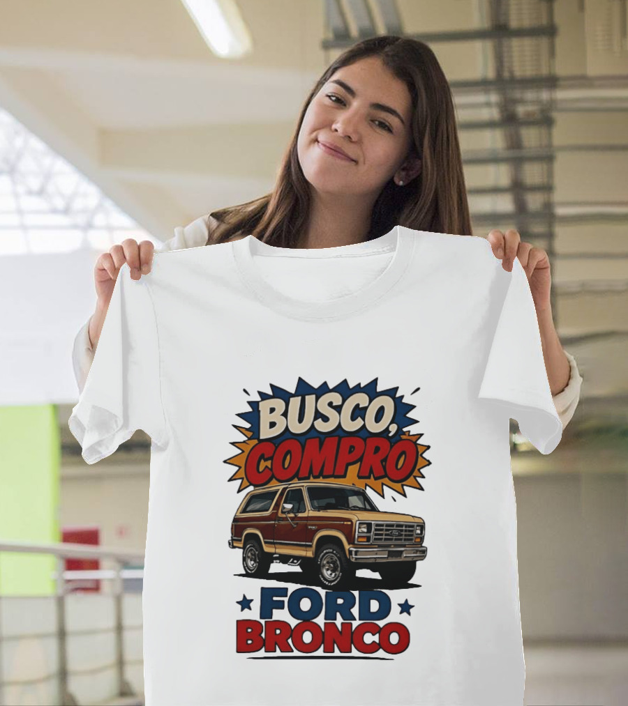 Busco Compro Ford Bronco Truck T-Shirt