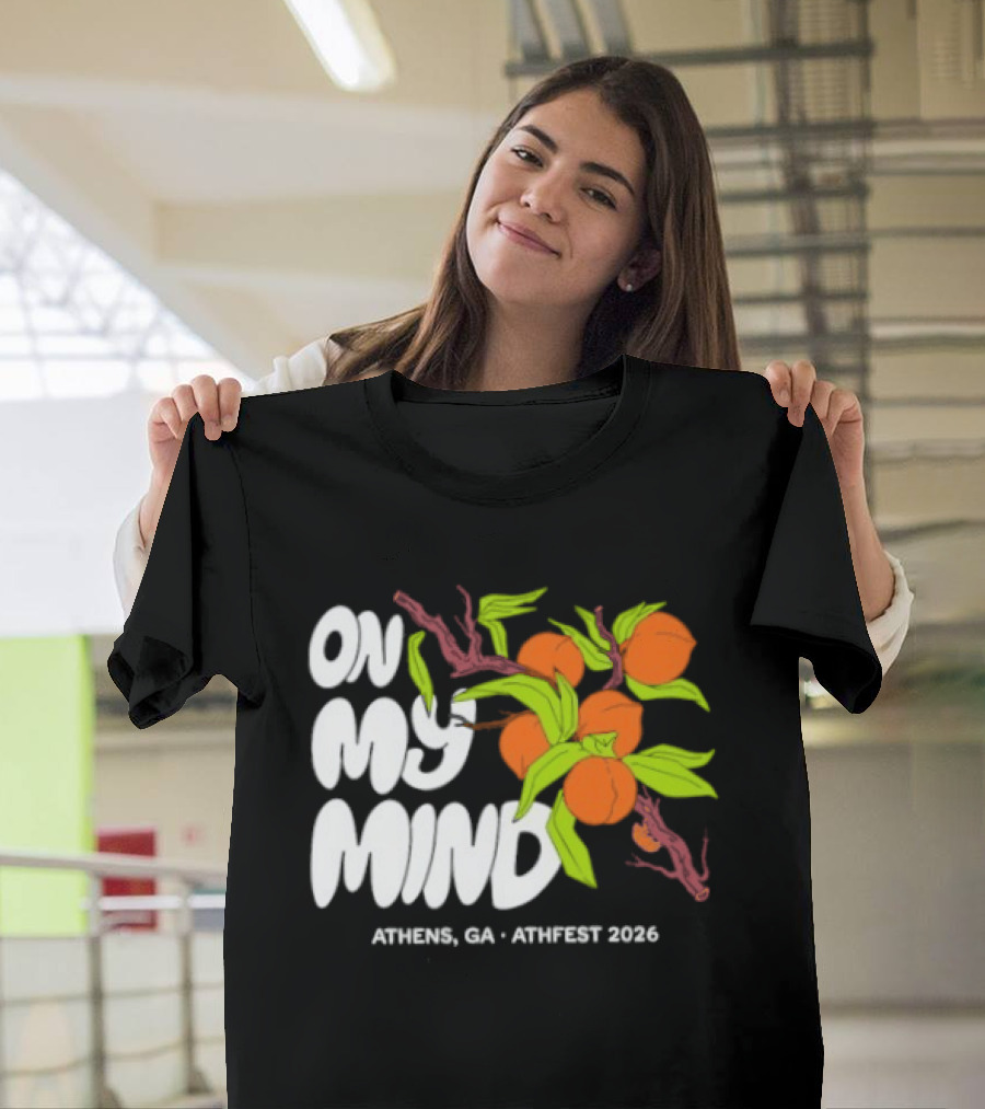 On My Mind Athens GA Athfest 2026 Peaches T-Shirt