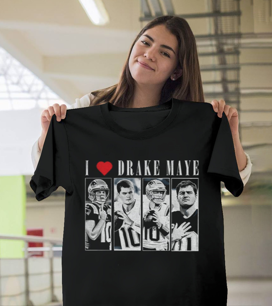 I Love Drake Maye New England Patriots Football 2025 Quarterback T-Shirt
