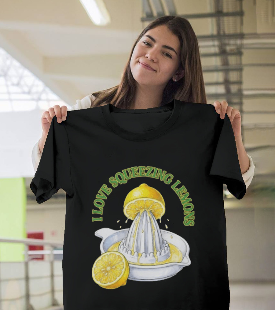 I Love Squeezing Lemons Citrus Juicer And Fruit T-Shirt