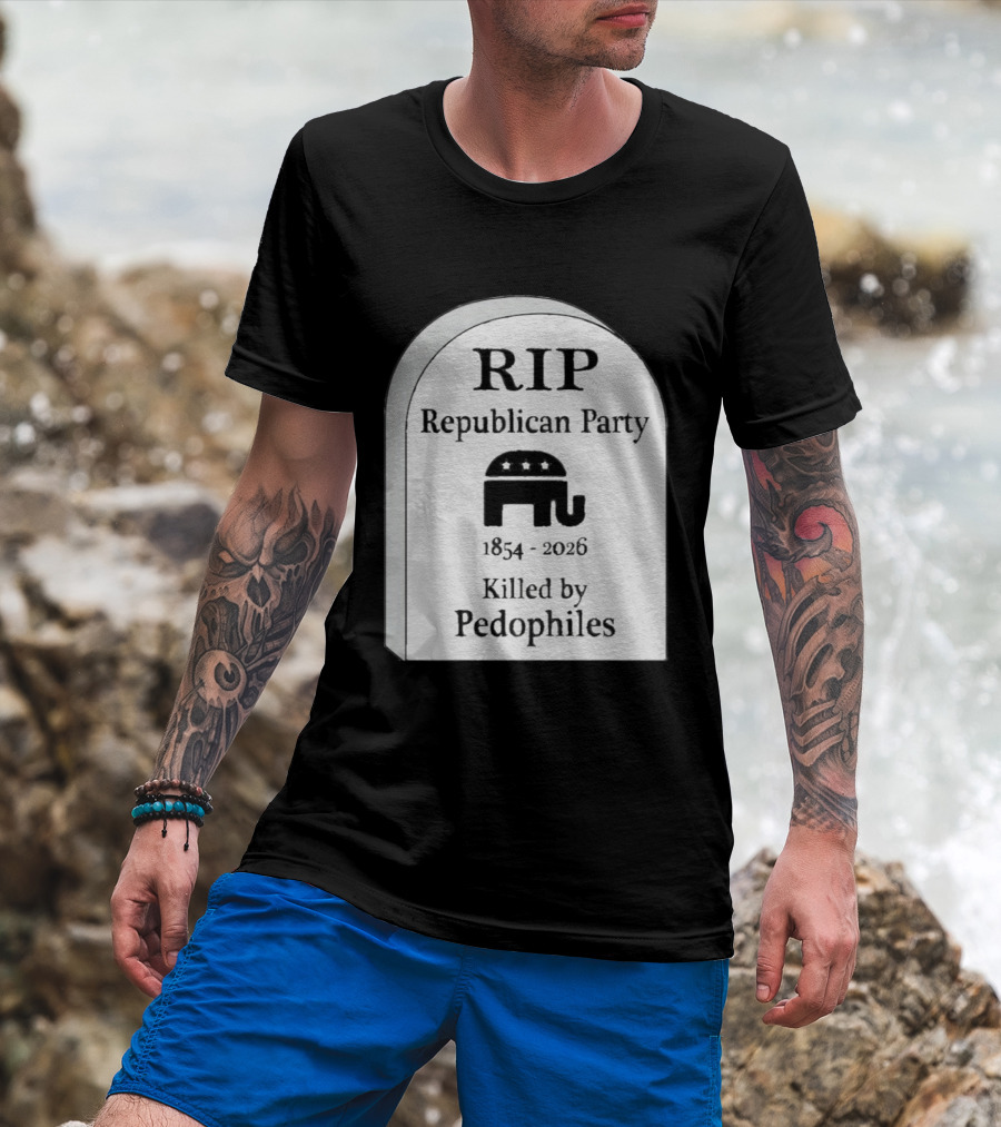 RIP Republican Party 1854 2026 Killed By Pedophiles Elephant T-Shirt