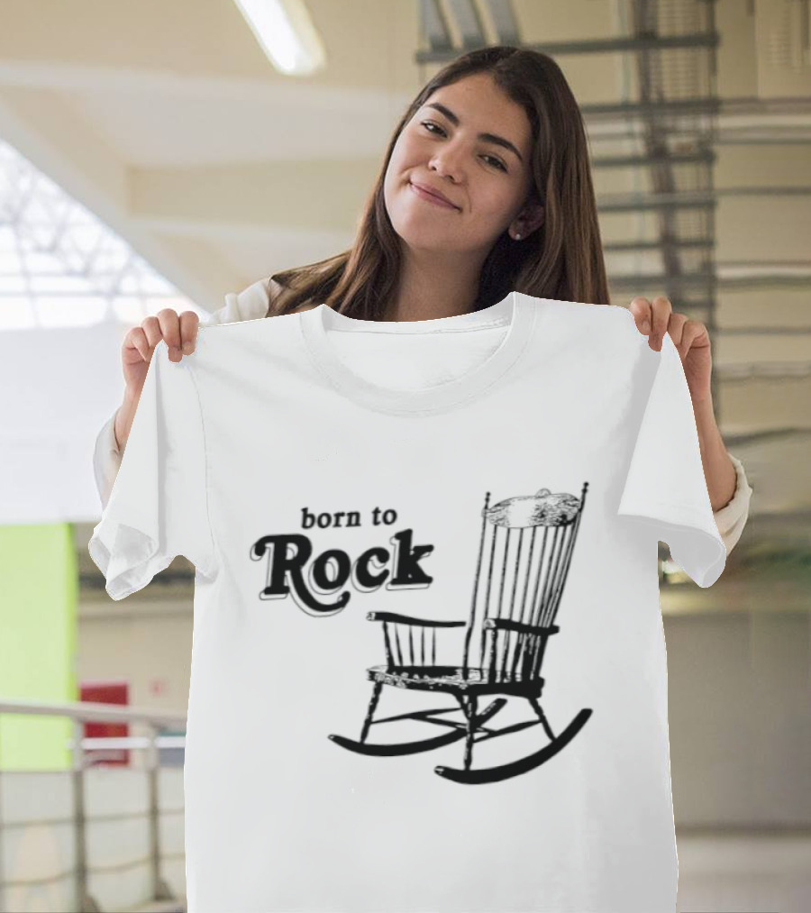 Born To Rock Rocking Chair Pun Music Fun T-Shirt