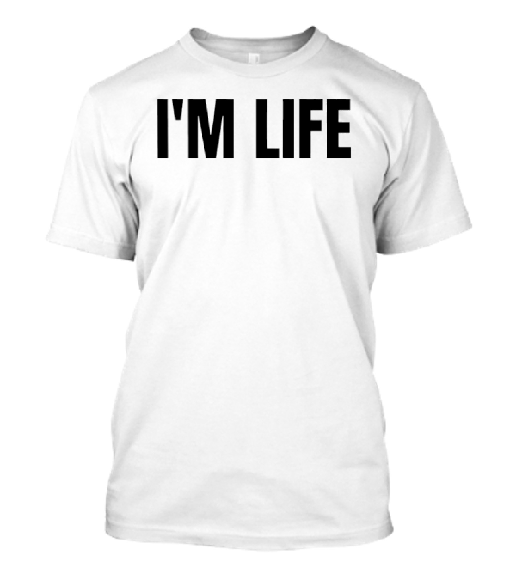 I'm Life Inspirational Existential Minimalist T-Shirt