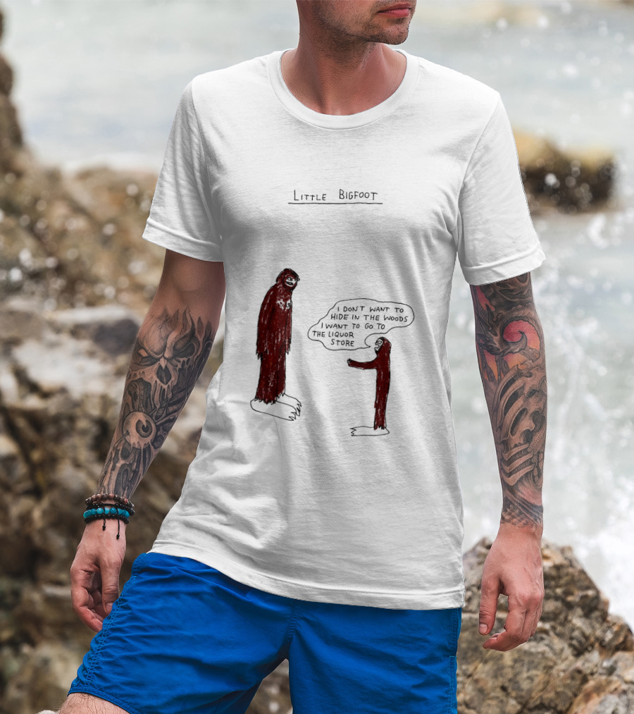 Little Bigfoot I Don't Want To Hide In The Woods Liquor Store Cartoon T-Shirt