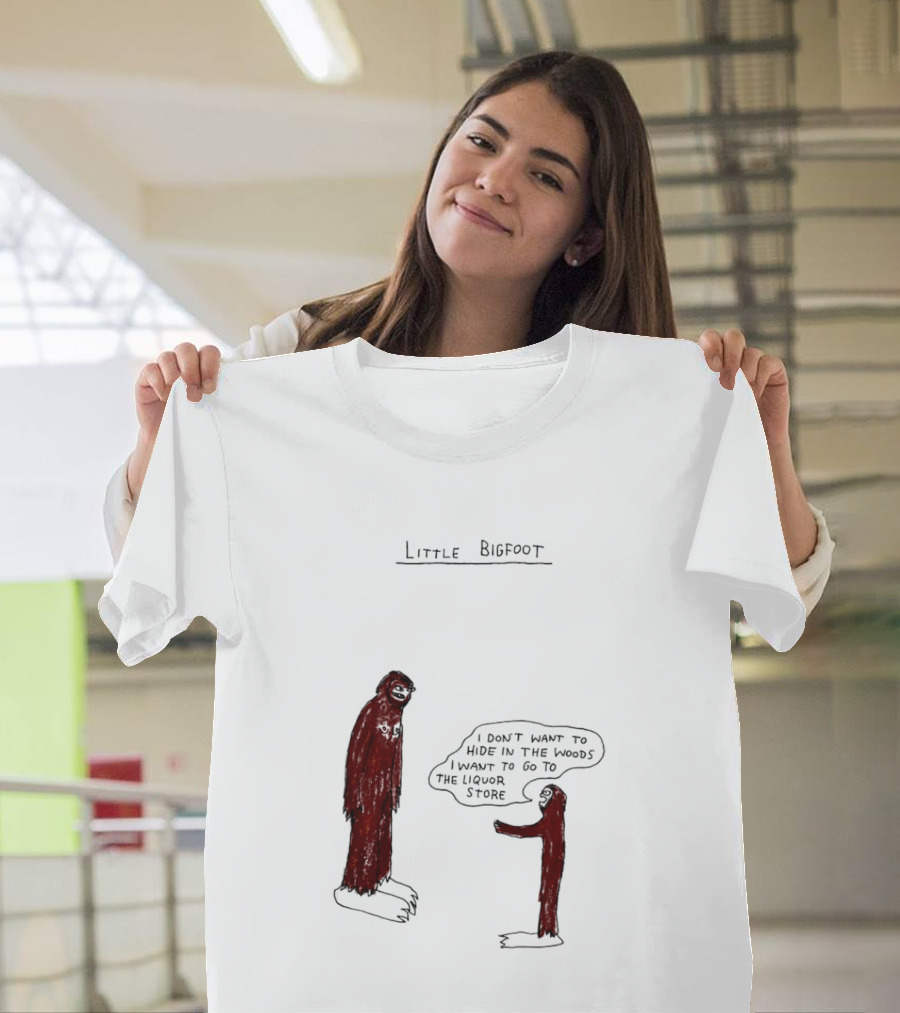 Little Bigfoot I Don't Want To Hide In The Woods Liquor Store Cartoon T-Shirt
