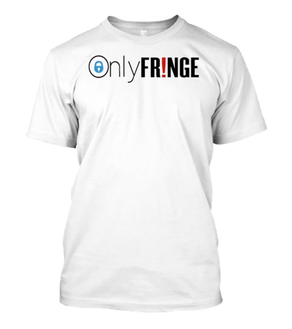 Onlyfringe Fringe TV Show Sci Fi JJ Abrams Series T-Shirt