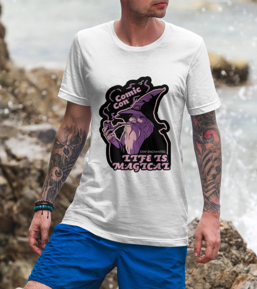 Comic Con Wizard Smoking Pipe Stay Enchanted Life Is Magical T-Shirt