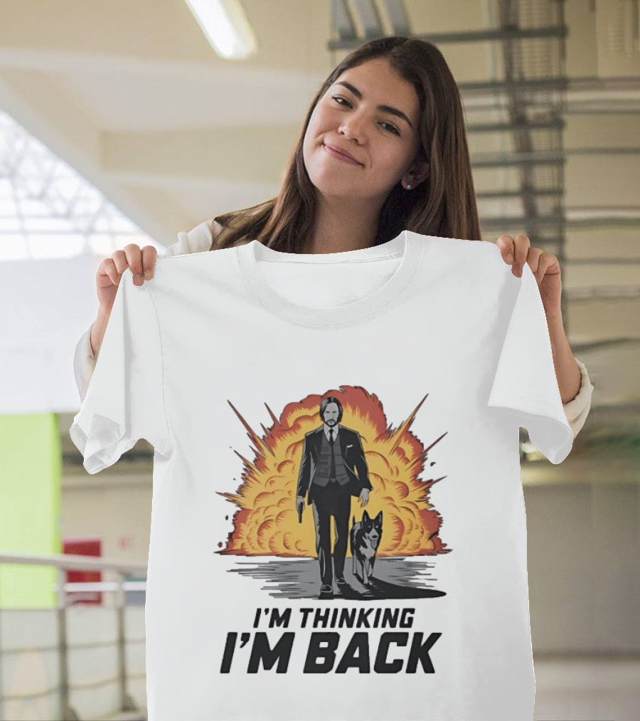 John Wick I'm Thinking I'm Back With Explosion And Dog T-Shirt