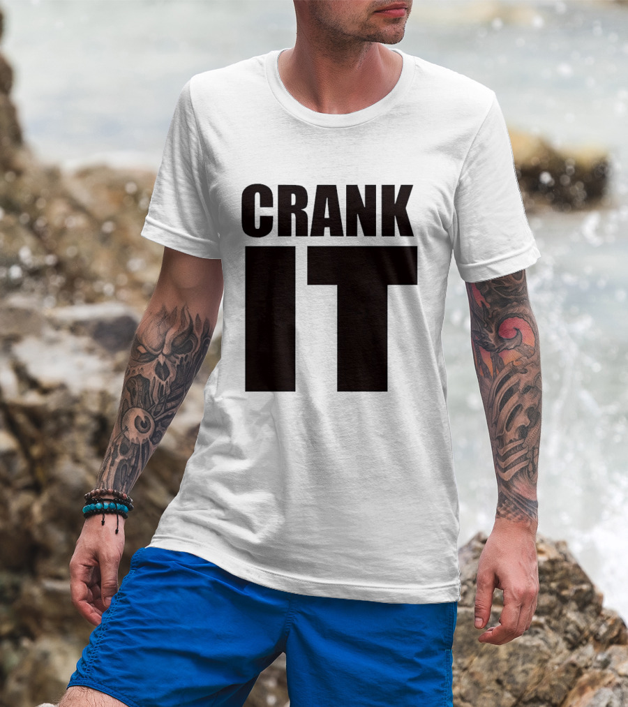 Crank It T-Shirt