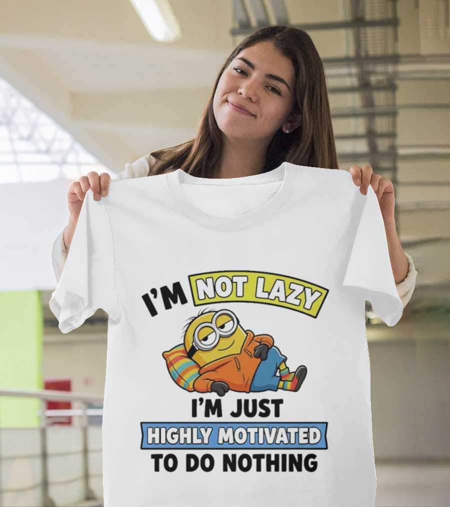 Minion I'm Not Lazy I'm Just Highly Motivated To Do Nothing T-Shirt